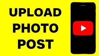 How To Upload Photo Post On YouTube | How To Upload Picture On YouTube