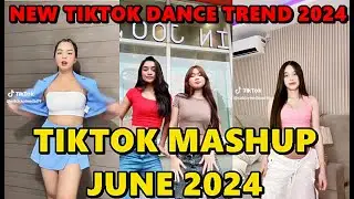TIKTOK DANCE MASHUP JUNE 2024 || TIKTOK DANCE TREND 2024