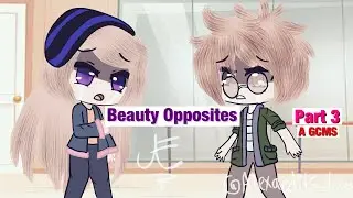 Beauty Opposites- Part 3- Gacha Club Mini Series- GCMS- ItsAlexaGachaYT
