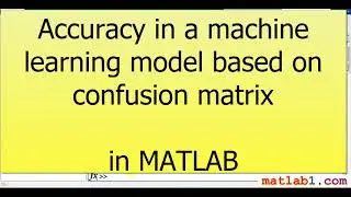Obtaining accuracy of a machine learning model from confusion matrix