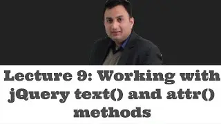 Lecture 9-Working with jQuery text() and attr() methods