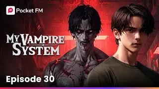 My Vampire System | Ep 30 | The monster looks like my best friend