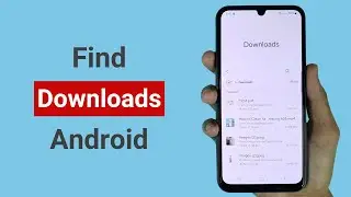 How to Find Downloads on Android