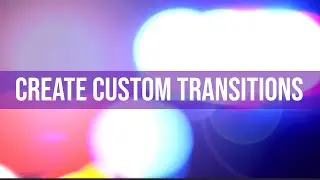 Creating Custom Transition: Premiere Pro Tutorial