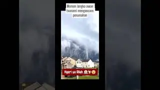 Momen langka awan tsunami mengancam perumahan