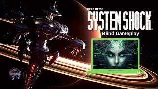 SYSTEM SHOCK REMAKE BETA DEMO FULL MAP SEARCHED PC 2023 BLIND NO COMMENTARY GAME PLAY