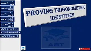 PROVING TRIGONOMETRIC IDENTITIES  - TRIGONOMETRY