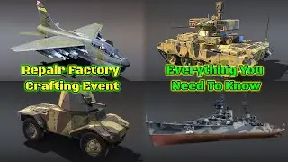 Repair Factory Crafting Event - Details And Overview [War Thunder]