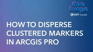 How to Disperse Clustered Markers in ArcGIS Pro