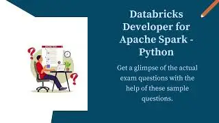 Get Ready to Pass the Databricks Developer for Apache Spark - Python Exam