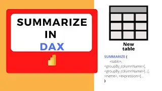 How to Use SUMMARIZE in DAX