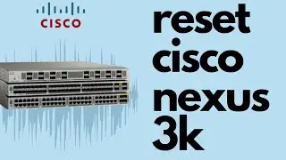 How to Factory Reset CISCO Switch (Nexus 3k 3064) - Tek Talk BD