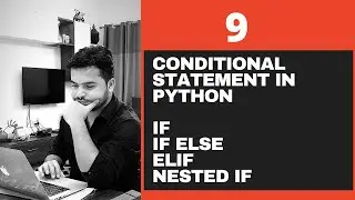 #9 Conditional Statement in Python -If, else, elif nested if- Python Tutorials For Beginners