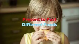 Present to Past 8 - Different Foods