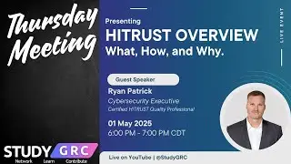 HITRUST OVERVIEW: What, How, and Why. w/ Ryan Patrick | Thursday Meeting