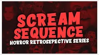 SCREAM SEQUENCE - The Horror Retrospective Series (Season 1 Full Movie)