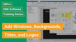 EBPro HMI Software Training: Add Windows, Backgrounds, Titles, and Logos