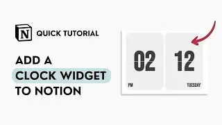 How to Add a Clock Widget to Notion (Quick Tutorial)