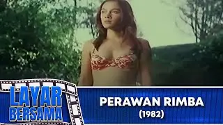 PERAWAN RIMBA 1982 FULL MOVIE HD
