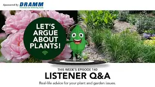 Episode 140: Listener Gardening Question & Answer