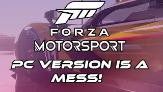 Forza Motorsport on PC is Currently BROKEN!