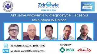 Wyzwania w diagnostyce i leczeniu raka płuca w Polsce - debata z cyklu "Onkologia - Wspólna Sprawa"