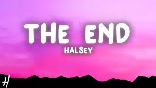 Halsey - The End (Lyrics)