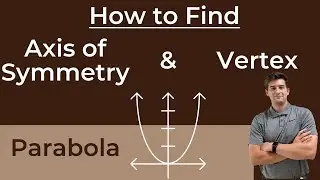 Find Axis of Symmetry and Vertex of a Parabola
