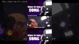 TITAN TV MAN SONG IT'S ON YOUTUBE 