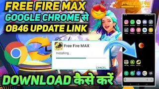 GOOGLE CHROME SE FREE FIRE MAX OB46 UPDATE KO DOWNLOAD KAISE KAREN HOW TO UPDATE NEW VERSION APK FF