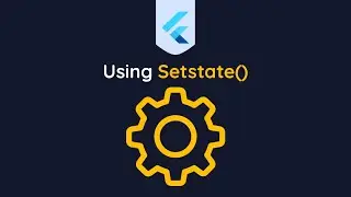How To Set State In Flutter 
