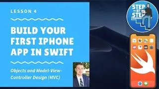 Build Your First iPhone App in Swift 5 - Lesson 4 - Objects and Model View Controller (MVC)