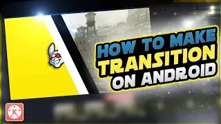 How to make custom transition on android || Kinemaster editing tutorial 2019.