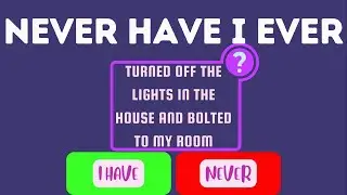 Never Have I Ever..... Funny Questions Quiz