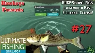 Ultimate Fishing Simulator #27: HUGE Striped Bass, Largemouth Bass, & Channel Catfish!