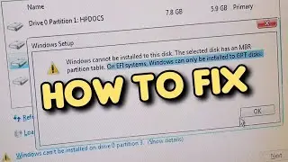 Fix for Windows cannot be installed to this disk The selected disk has an MBR partition table