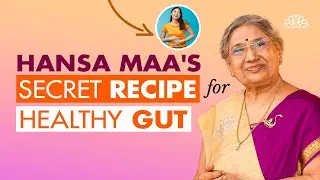 Hansa Maa's secret recipe | How to fix gut health recipes | Food to improve gut health & digestion