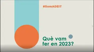 Què vam fer en 2023? #ADEITUV