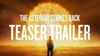 The Asteroid Strikes Back - Teaser Trailer