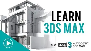 3DS Max Training at SaiCad | 3DS Max for Beginners | Autodesk 3DS Max | SaiCad Centre