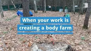 When your work is creating a body farm