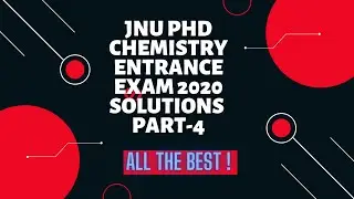 JNU PHD CHEMISTRY ENTRANCE EXAM 2020 SOLUTIONS II PART-4