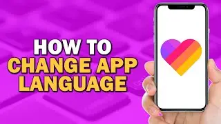 How To Change App Language on Likee (Quick Tutorial)