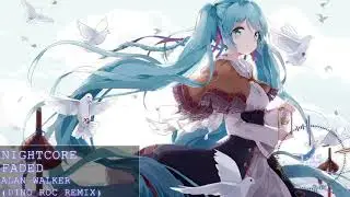 Nightcore - Faded Alan Walker (Dino Roc Remix)