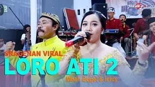 LORO ATI 2 Sragenan VIRAL | VOC. Mbah Bogel & Icis | CAMPURSARI JAYA RASA