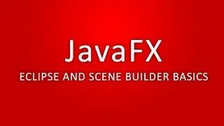 JavaFX - Eclipse and Scene Builder Basics (Outdated Tutorial)