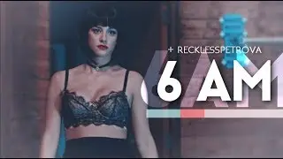 ► 6AM [+recklesspetrova]