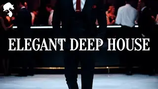 Gentleman - Smooth & Elegant Deep House Mix ' 2024