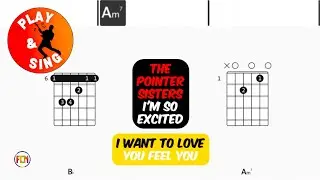 THE POINTER SISTERS I'm So Excited FCN GUITAR CHORDS & LYRICS