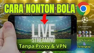 Terbaru 2024..!! Cara Menonton Live Streaming Bola Di Google Chrome @jeftutor7
